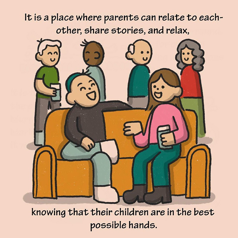 Illustration Description: Parents sitting together on a couch, chatting. Other parents stand in the background, engaged in conversation. Text: It is a place where parents can relate to each other, share stories, and relax, knowing that their children are in the best possible hands.